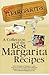 Mission: Margarita: A Collection of the Best Margarita Recipes