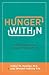 Hunger Within: A Biblical A...