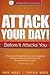 Attack Your Day!: Before it Attacks You