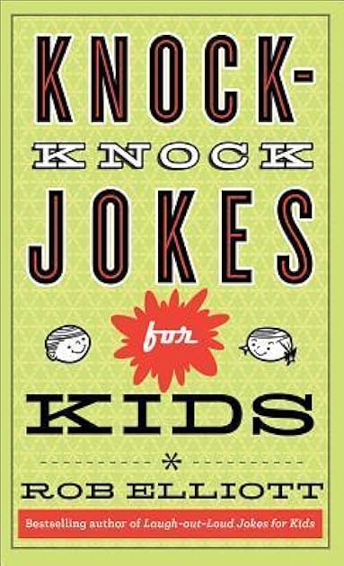 Knock-Knock Jokes for Kids: Knock-Knock Jokes for Kids (Joke Book & Gift Idea for Children Ages 6-12. Doubles as a Dad Jokes book for Father's Day and Birthdays)