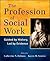 The Profession of Social Work: Guided by History, Led by Evidence