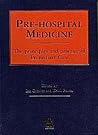 Pre-hospital Medicine: The Principles and Practice of Immediate Care