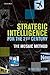 Strategic Intelligence for the 21st Century by Alfred Rolington