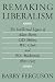 Remaking Liberalism by Barry Ferguson
