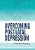 Overcoming Postnatal Depres...