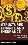 Structured Finance and Insurance: The ART of Managing Capital and Risk (Wiley Finance)