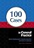 100 Cases in General Practi...