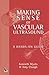 Making Sense of Vascular Ultrasound by Kenneth A. Myers
