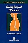 Clinicians' Guide to Oesophageal Diseases