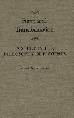 Form and Transformation: A Study in the Philosophy of Plotinus (ebook)