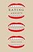 Eating Anxiety: The Perils of Food Politics