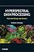 Hyperspectral Data Processing by Chein-I Chang