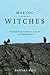 Making Witches: Newfoundland Traditions of Spells and Counterspells