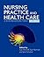 Nursing Practice and Health Care: A Foundation Text