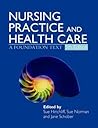 Nursing Practice and Health Care: A Foundation Text Nursing Practice and Health Care: A Foundation Text