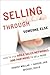 Selling Through Someone Else: How to Use Agile Sales Networks and Partners to Sell More