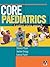 Core Paediatrics: A Problem-Solving Approach