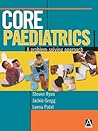 Core Paediatrics: A Problem-Solving Approach Core Paediatrics: A Problem-Solving Approach
