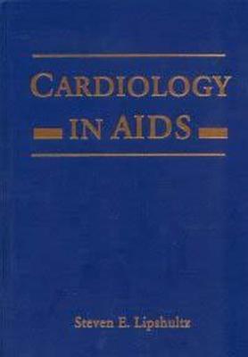 Cardiology in Aids (Current Topics in Cardiology)