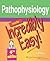 Pathophysiology Made Incredibly Easy! by Springhouse