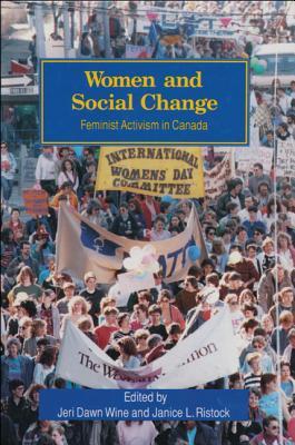 Women and Social Change: Feminist Activism in Canada