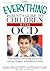 The Everything Parent's Guide to Children with OCD: Professional, reassuring advice for raising a happy, well-adjusted child