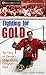 Fighting for Gold: The Stor...