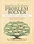 The Family Tree Problem Solver: Tried and True Tactics for Tracing Elusive Ancestors