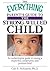 The Everything Parent's Guide To The Strong-Willed Child: An Authoritative Guide to Raising a Respectful, Cooperative, And Positive Child