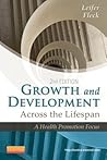 Growth and Development Across the Lifespan: A Health Promotion Focus Growth and Development Across the Lifespan: A Health Promotion Focus