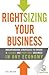 Rightsizing Your Business: ...