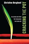 Cracking the Pot by Christine Berghoef