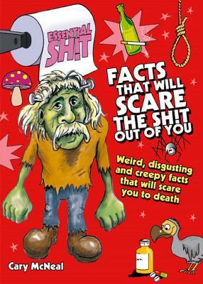 Essential Shit - Facts That Will Scare the Total Shit Out of You!
