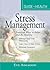 Your Guide to Health: Stress Management: Practical Ways to Relax and Be Healthy