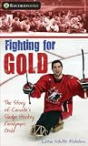 pdf download Fighting for Gold: The Story of Canada's Sledge Hockey Paralympic Gold