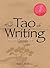 The Tao Of Writing: Imagine. Create. Flow.