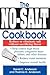 The No-Salt Cookbook: Reduce or Eliminate Salt Without Sacrificing Flavor