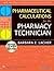 Pharmaceutical Calculations for the Pharmacy Technician