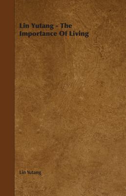 Lin Yutang - The Importance of Living