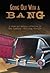 Going Out With a Bang: A Crime and Mystery Collection by the Ladies Killing Circle (A Ladies Killing Circle Anthology #4)