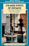 Strange Events of Ontario: Chilling Tales of Phantoms, Curses, and Hauntings (Amazing Stories) Strange Events of Ontario: Chilling Tales of Phantoms, Curses, and Hauntings (Amazing Stories)