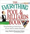 The Everything Pool Billiards Book: From Breaking to Bank Shots, Everything You Need to Master the Game