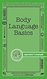 Body Language Basics: How to analyze and recognize the subtle messages sent by someone's body