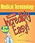 Medical Terminology Made Incredibly Easy! by Springhouse