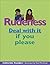Rudeness Deal With It by Catherine Rondina
