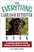 The Everything Labrador Retriever Book: A Complete Guide to Raising, Training, and Caring for Your Lab