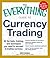 The Everything Guide to Currency Trading: All the tools, training, and techniques you need to succeed in trading currency