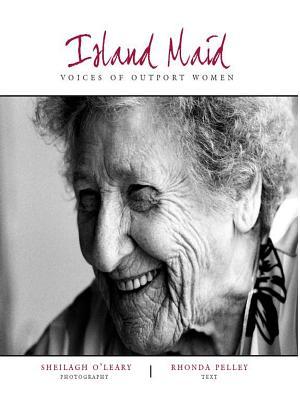 Island Maid: Voices of Outport Women