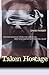 Taken Hostage by David Farber Taken Hostage by David Farber