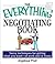 The Everything Negotiating Book: Savvy Techniques For Getting What You Want --at Work And At Home